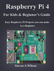 Raspberry pi 4 Projects for Kids and Beginners Guide