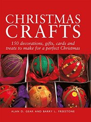 Christmas Crafts: 150 Decorations, Gifts and Candies to Create for a Perfect Christmas