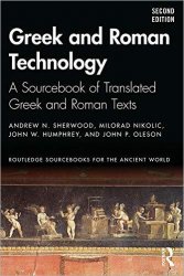 Greek and Roman Technology: A Sourcebook of Translated Greek and Roman Texts, 2nd Edition