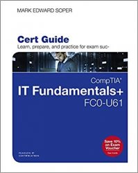 CompTIA IT Fundamentals+ FC0-U61 Cert Guide (Certification Guide)