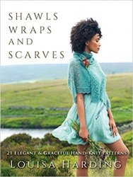 Shawls, Wraps, and Scarves: 21 Elegant and Graceful Hand-Knit Patterns