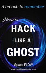 How to Hack Like a GHOST: A detailed account of a breach to remember