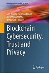 Blockchain Cybersecurity, Trust and Privacy