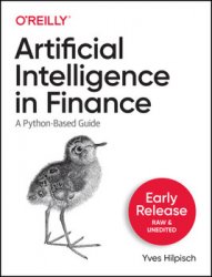 Artificial Intelligence in Finance: A Python-Based Guide (Early Release)