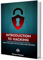 Hacking for Beginners: A Step by Step Guide for you to Learn the Basics of CyberSecurity and Hacking