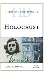 Historical Dictionary of the Holocaust (Historical Dictionaries of War, Revolution, and Civil Unrest), 3rd Edition