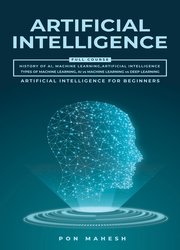 Artificial Intelligence. Full Course. Artificial Intelligence for Beginners