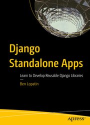 Django Standalone Apps: Learn to Develop Reusable Django Libraries