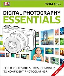 Digital Photography Essentials, 2nd Edition