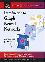 Introduction to Graph Neural Networks (Synthesis Lectures on Artificial Intelligence and Machine Learning)