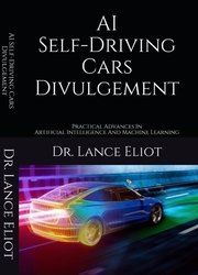 AI Self-Driving Cars Divulgement: Practical Advances In Artificial Intelligence And Machine Learning