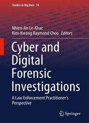 Cyber and Digital Forensic Investigations: A Law Enforcement Practitioner’s Perspective