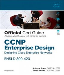 CCNP Enterprise Design ENSLD 300-420 Official Cert Guide: Designing Cisco Enterprise Networks (Final)
