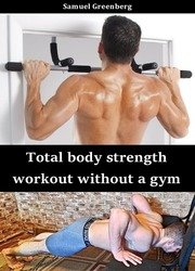 Total body strength workout without a gym