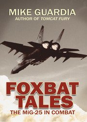 Foxbat Tales: The MiG-25 in Combat