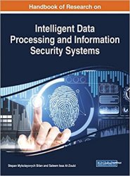 Handbook of Research on Intelligent Data Processing and Information Security Systems