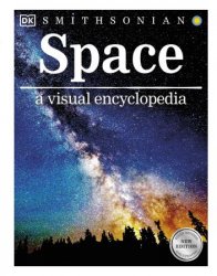 Space A Visual Encyclopedia New Edition