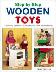Step-by-step Wooden Toys: Over 20 Easy-to-make Toys