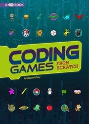 Coding Games from Scratch: 4D An Augmented Reading Experience (Code It Yourself 4D)