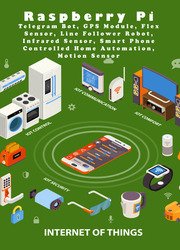 Raspberry Pi Telegram Bot, GPS Module, Flex Sensor, Line Follower Robot, Infrared Sensor, Smart Phone Controlled Home Automation, Motion Sensor Alarm, Torrentbox, Voice Typing on 16x2 LCD etc.