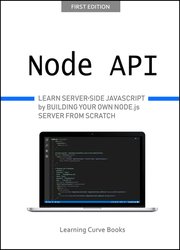 Node.js API: Learn server-side JavaScript by building your own Node.js server from scratch