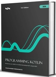 Programming Kotlin: Enhance your skills for Android development using Kotlin