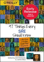 97 Things Every SRE Should Know: Collective Wisdom from the Experts (Early Release)