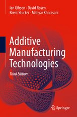 Additive Manufacturing Technologies, Third Edition