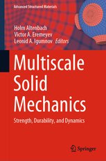 Multiscale Solid Mechanics: Strength, Durability, and Dynamics