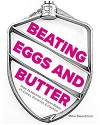Beating Eggs and Butter: How to become a Vegan Baker