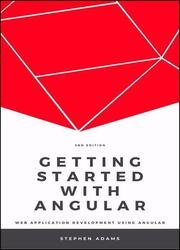 Getting Started With Angular: Web Application Development using Angular, 2nd Edition