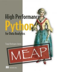 High Performance Python for Data Analytics (MEAP)