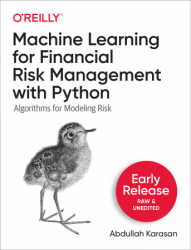 Machine Learning for Financial Risk Management with Python (Early Release)