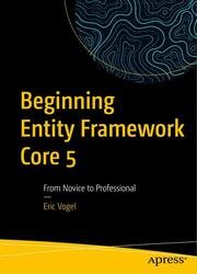 Beginning Entity Framework Core 5: From Novice to Professional