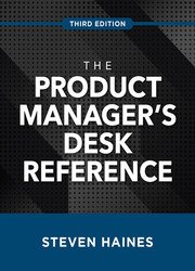 The Product Manager's Desk Reference, 3rd Edition