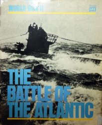 The Battle of the Atlantic (Time-Life World War II Series)