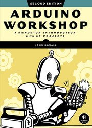 Arduino Workshop: A Hands-on Introduction with 65 Projects, 2nd Edition