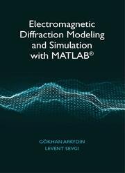 Electromagnetic Diffraction Modeling and Simulation With Matlab