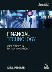 Financial Technology: Case Studies in Fintech Innovation