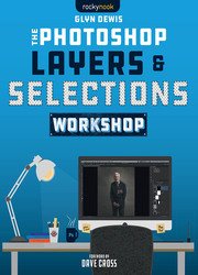 The Photoshop Layers and Selections Workshop