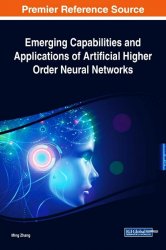 Emerging Capabilities and Applications of Artificial Higher Order Neural Networks
