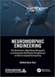 Neuromorphic Engineering; The Scientist’s, Algorithm Designer’s, and Computer Architect’s Perspectives on Brain-Inspired Computing