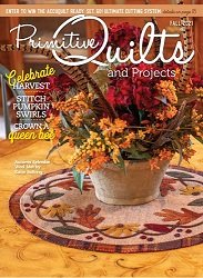 Primitive Quilts and Projects – Fall 2021