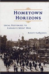Hometown Horizons: Local Responses to Canada's Great War