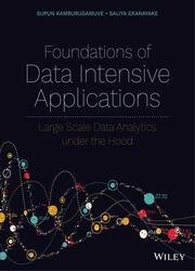 Foundations of Data Intensive Applications: Large Scale Data Analytics under the Hood