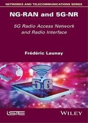 NG-RAN and 5G-NR: 5G Radio Access Network and Radio Interface