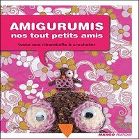 Amigurumis nos tout petits amis