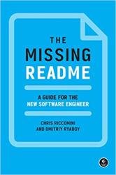 The Missing README: A Guide for the New Software Engineer