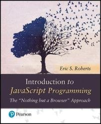 Introduction to JavaScript Programming The 'Nothing but a Browser' Approach, 1st edition