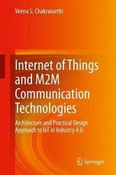 Internet of Things and M2M Communication Technologies: Architecture and Practical Design Approach to IoT in Industry 4.0